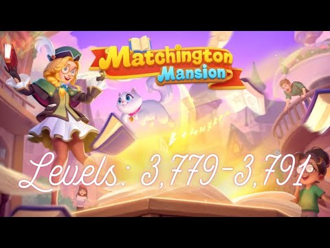 Matchington Mansion Levels 3,779-3,791