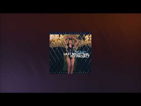 Last Night feat Fly Project - Next To You (Sllash Remix)