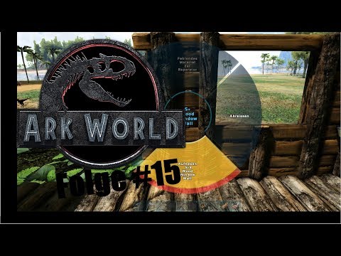 Ark World #15 Wir verlegen die Base | Jurassic World Ark Projekt  |PVP | PVE | Deutsch