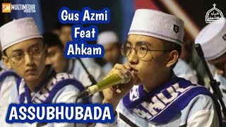 Download lagu ' Assubhubada Full Lirik - Voc. Gus Azmi dan Ahkam ' Syubbanul Muslimin mp3 Download lagu ' Assubhubada Full Lirik - Voc. Gus Azmi dan Ahkam ' Syubbanul Muslimin mp3
