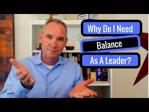 Why Do I Need Balance As A Leader?