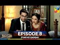 Pyar Ke Sadqay Episode 8
