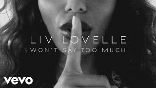 Liv Lovelle - Won’t Say Too Much