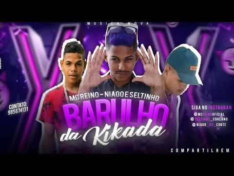 MC's NIAGO & SELTINHO COREANO & MC REINO PART.MC GW -BARULHO DA KIKADA-...