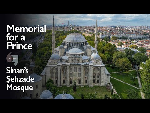 Memorial for a Prince, Sinan's Şehzade Mosque