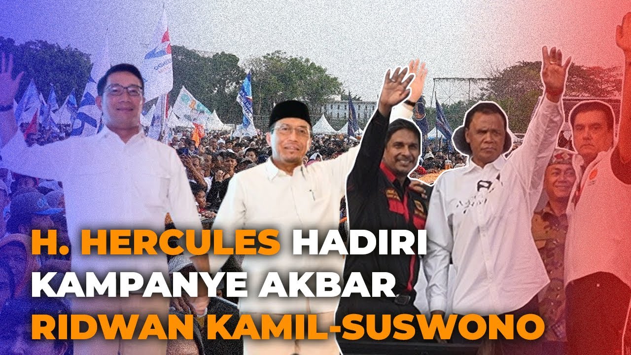 H. Hercules Hadiri Kampanye Akbar Ridwan Kamil-Suswono