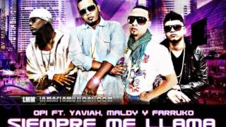 Opi Ft. Yaviah, Maldy &amp; Farruko - Siempre me llama (Prod. By Lil Wizard &amp; Duran &quot;The Coach&quot;)