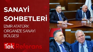 Sanayi Sohbetleri - İzmir Atatürk Organize Sanayi Bölgesi