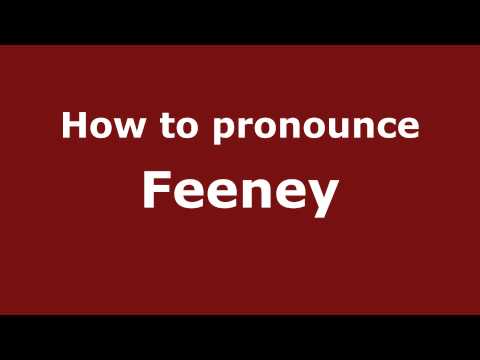 How to Pronounce Feeney - PronounceNames.com