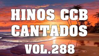 Hinos CCB Cantados - Coletânea com belos hinos CCB Cantados Vol.288 #hinosccb