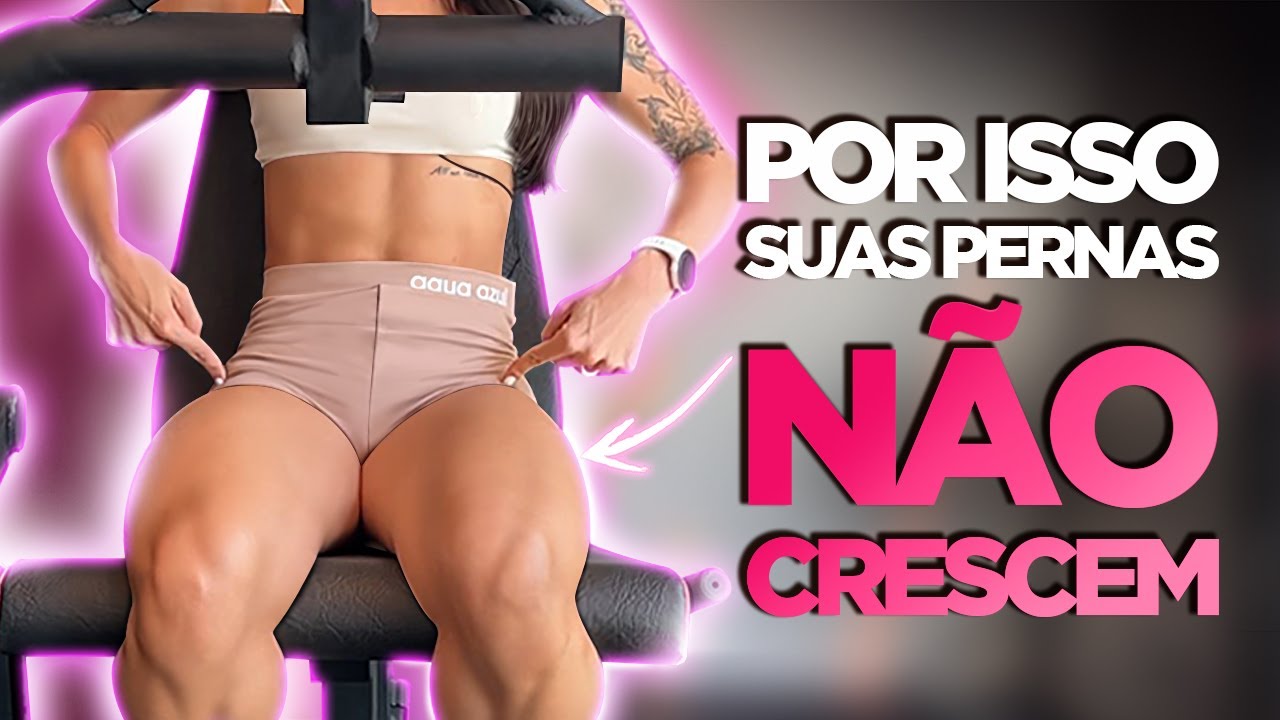Por isso suas PERNAS NÃO CRESCEM.