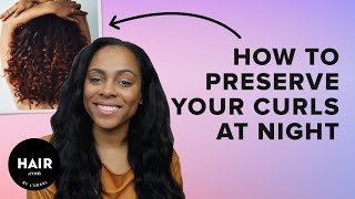 How To Preserve Your Curls At Night | Ask A Stylist