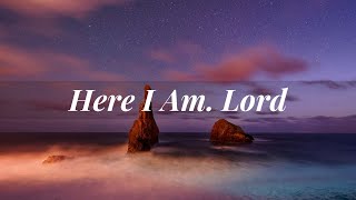 HERE I AM, LORD | Dan Schutte