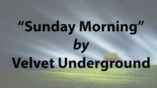 Sunday Morning -  Velvet Underground - [w. Lyrics] - HD