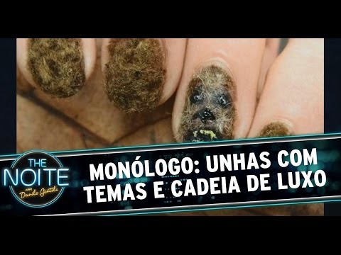 Monólogo 09/07/14: Unhas temáticas e cadeia de luxo