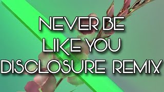 Flume - Never Be Like You (Disclosure Remix)