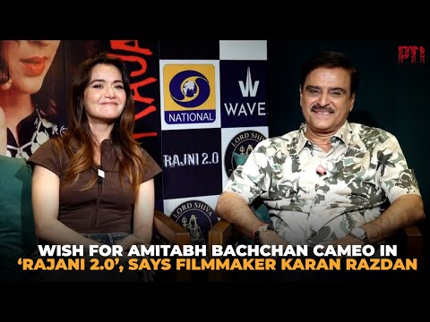 Wish for Amitabh Bachchan cameo in ‘Rajani 2.0’, says filmmaker Karan Razdan