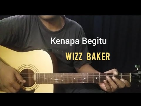 Kenapa Begitu - Wizz Baker