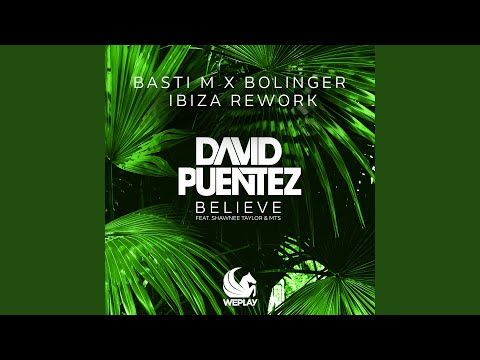 Believe (feat. Shawnee Taylor & MTS) (Basti M x Bolinger Ibiza Rework)