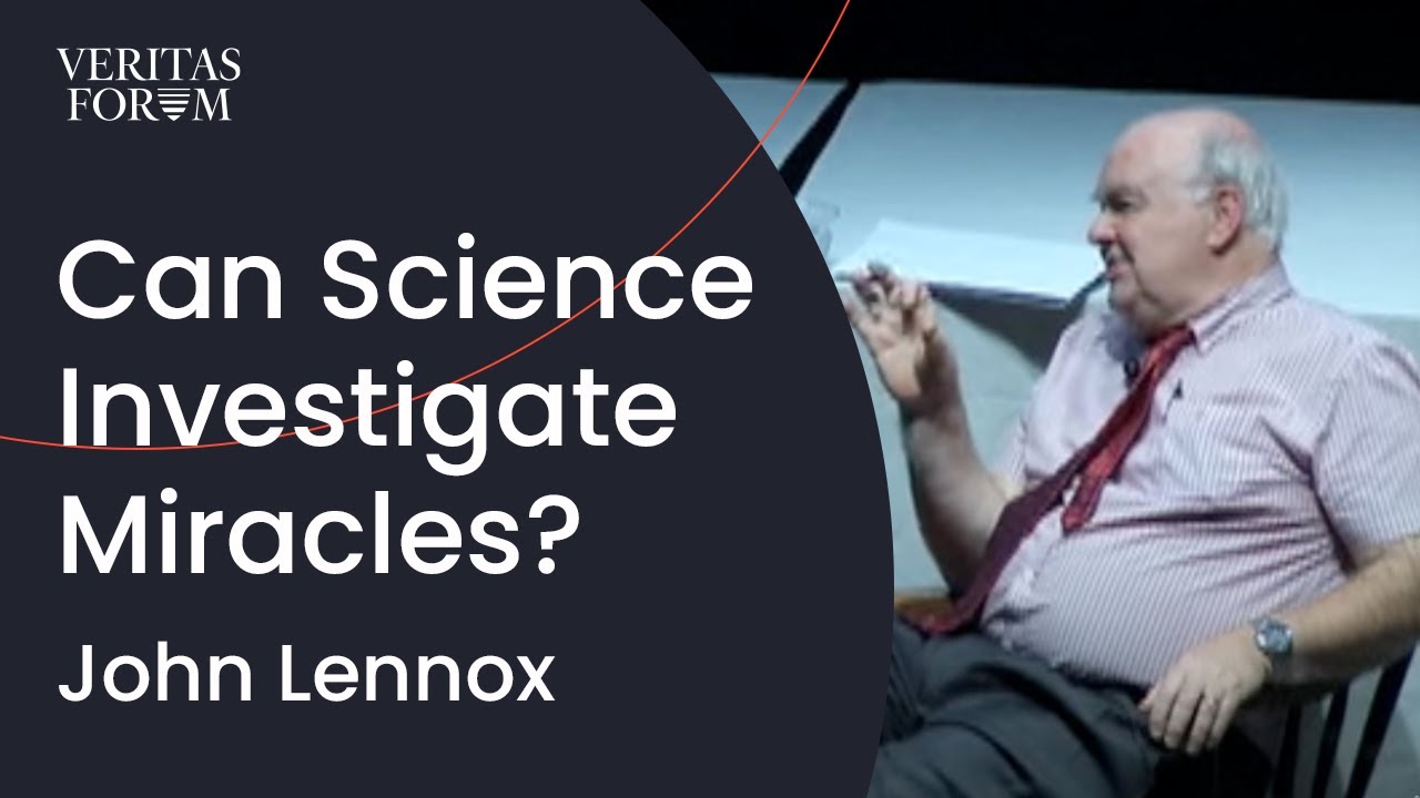Can Science Investigate Miracles? John Lennox at the Veritas Forum
