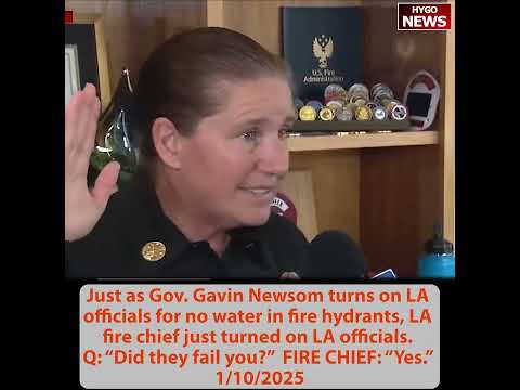 Q:"Did they fail you?" LA fire chief: "Yes." As Gov. Newsom turns on LA officials for no water