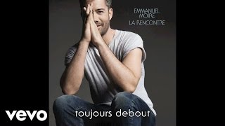 Emmanuel Moire - Toujours Debout (Lyrics Video)