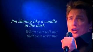 When you tell me that you love me - John Barrowman (lyrics)