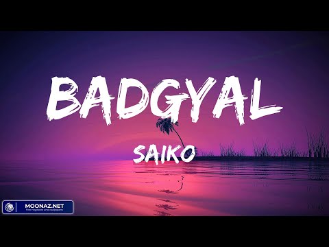 SAIKO - BADGYAL / Video Letras