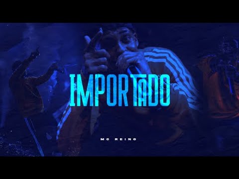 MC REINO - IMPORTADO - VIDEO CLIPE OFICIAL