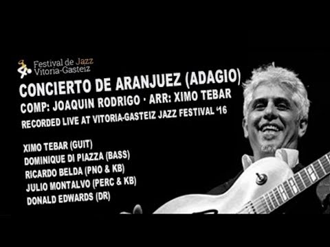 Concierto de Aranjuez (Adagio) by Ximo Tebar Live at Vitoria-Gasteiz Jazz Festival