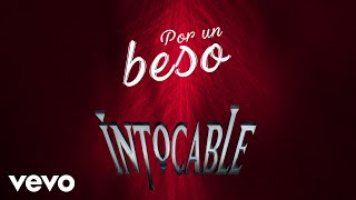 Intocable - Por Un Beso (Lyric Video)