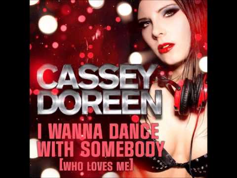 Cassey Doreen - I Wanna Dance With Somebody (Extended Mix)