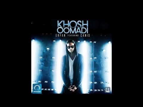 Erfan Ft Canis - "Khosh Oomadi" OFFICIAL AUDIO