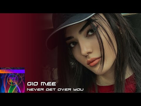Gio Mee - Never Get Over You