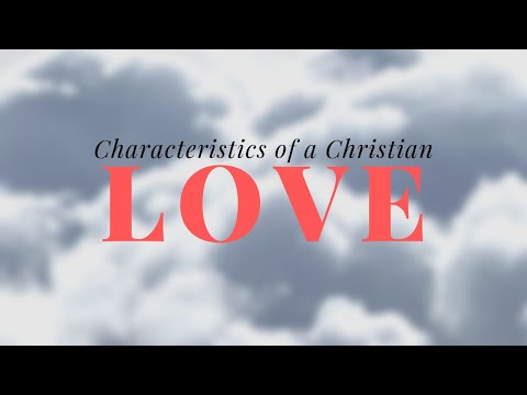 Love - Characteristics of a Christian