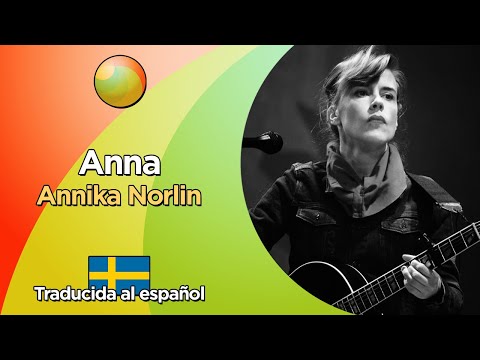 Annika Norlin - Anna (Letra en inglés y traducida al español)