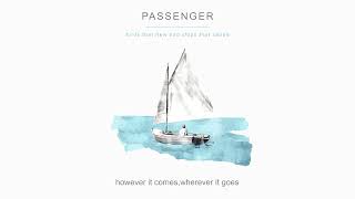 passenger however it comes wherever it goes official audio 