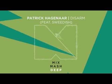 Patrick Hagenaar - Disarm (Feat. Sweedish)