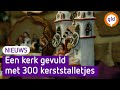 Josien heeft wel 300 kerststalletjes