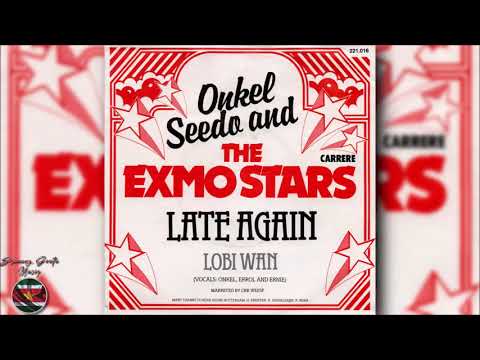 Onkel Seedo And The Exmo Stars – #01 Late Again ''Late Again - Single'' 1983