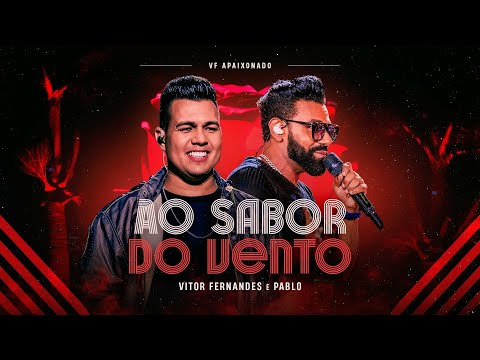 AO SABOR DO VENTO - Vitor Fernandes e @PabloOficial  (DVD VF Apaixonado)