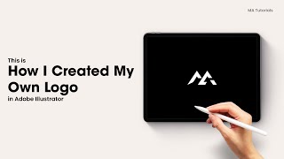 How I Created my Own Logo | Adobe Illustrator | MA Tutorials