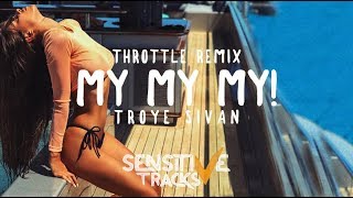 Troye Sivan - My My My! (Throttle Remix) [Lyrics / Lyric Video]