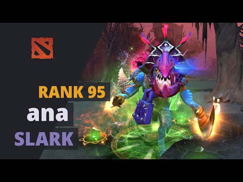 ana (Rank 95) plays Slark Dota 2 Full Game