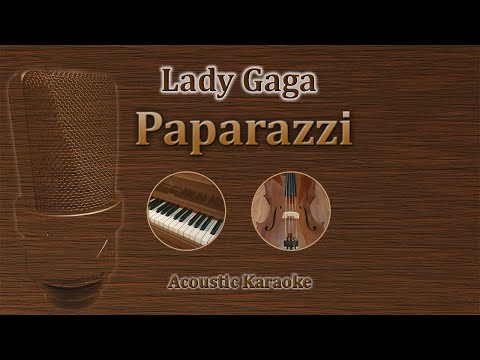 Paparazzi - Lady Gaga (Acoustic Karaoke)