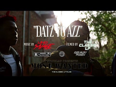 Uno Savage-  Datz Yo Azz (Shot by @TheClassicLP)