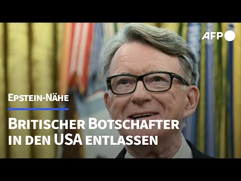 Wegen Epstein-Nähe: Britischer Botschafter in den USA entlassen | AFP