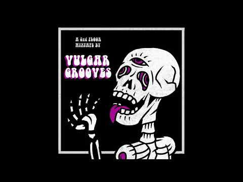 VULGAR GROOVES - 2ND FLOOR MIXTAPE