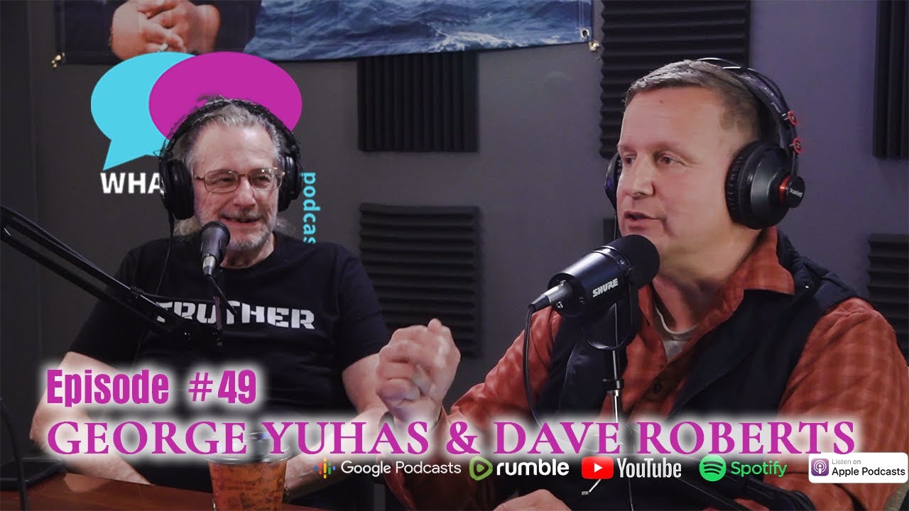 What A Week! #49 - George Yuhas & Dave Roberts