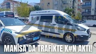 Manisa'da trafikte kavga! 1 ağır yaralı